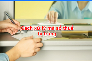 Cách xử lý khi trùng mã số thuế cá nhân