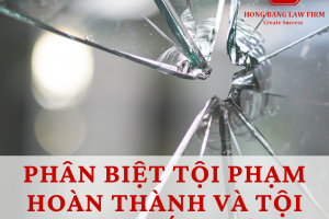 Phân biệt tội phạm hoàn thành và tội phạm kết thúc