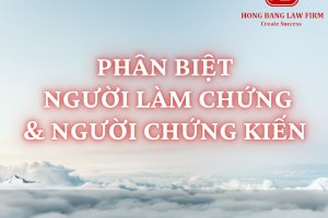 Phân biệt người làm chứng và người chứng kiến