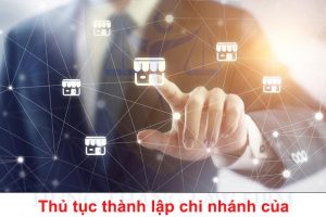 Thành lập Chi nhánh của thương nhân nước ngoài