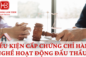 Điều kiện cấp chứng chỉ hành nghề hoạt động đấu thầu?