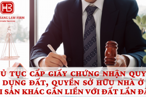 Thủ tục cấp Giấy chứng nhận quyền sử dụng đất, quyền sở hữu nhà ở và tài sản khác gắn liền với đất lần đầu quy định như thế nào?