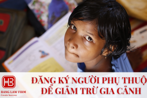 Đăng ký người phụ thuộc (NPT) giảm trừ gia cảnh