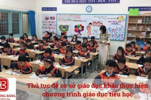 Thủ tục để cơ sở giáo dục khác thực hiện chương trình giáo dục tiểu học