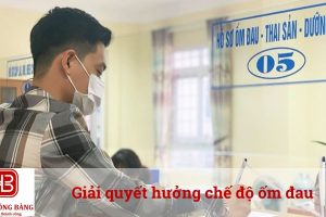 Giải quyết hưởng chế độ ốm đau