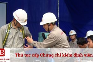 Thủ tục cấp Chứng chỉ kiểm định viên