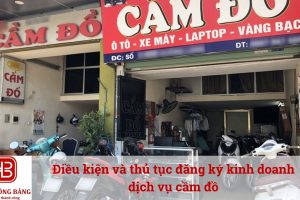 Điều kiện và thủ tục đăng ký kinh doanh dịch vụ cầm đồ