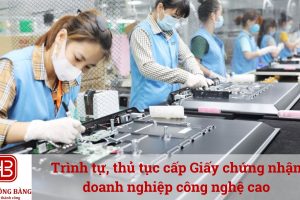 Thủ tục cấp Giấy chứng nhận doanh nghiệp công nghệ cao