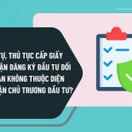 THỦ TỤC CẤP GIẤY CHỨNG NHẬN ĐĂNG KÝ ĐẦU TƯ ĐỐI VỚI DỰ ÁN KHÔNG THUỘC DIỆN CHẤP THUẬN CHỦ TRƯƠNG ĐẦU TƯ